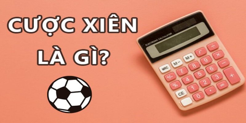 Cược xiên đặt tiền và cùng thắng lớn