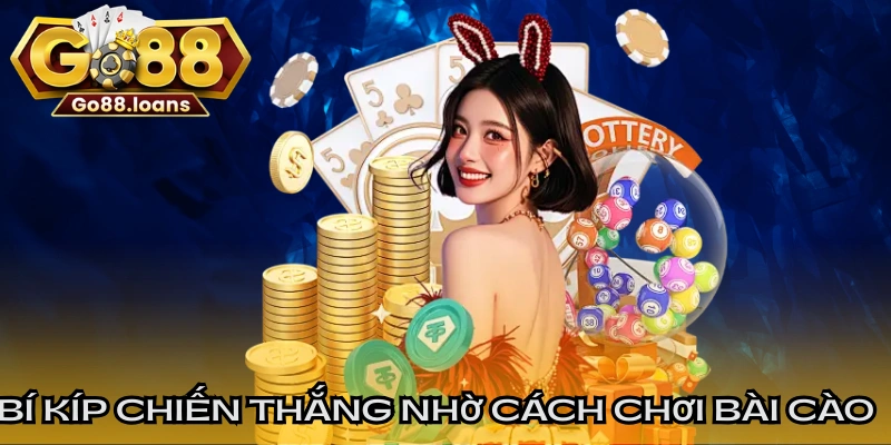 Bí kíp chiến thắng nhờ cách chơi bài cào thông minh