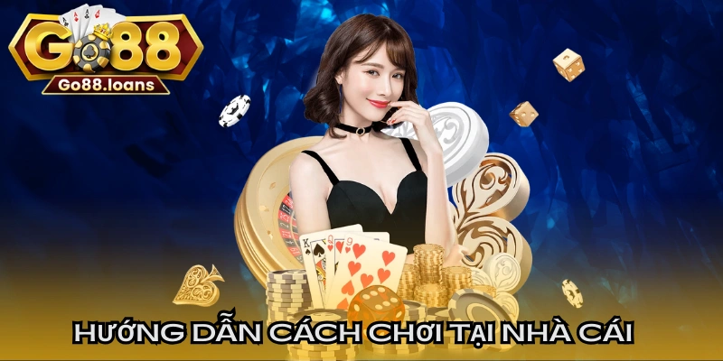 Hướng dẫn cách chơi tại nhà cái trực tuyến