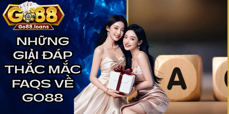 Những giải đáp thắc mắc FAQs về cổng game GO88
