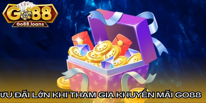 Những ưu đãi lớn khi tham gia khuyến mãi GO88