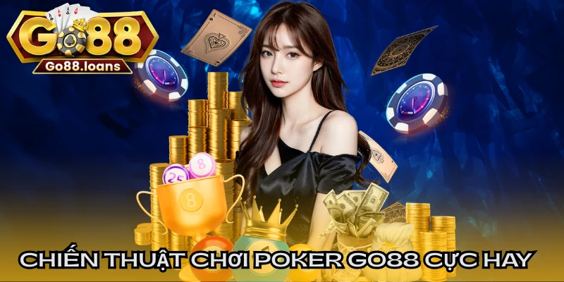 Chiến thuật chơi Poker GO88 cực hay