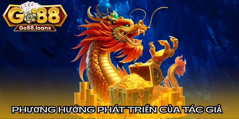 Phương hướng phát triển của Tác giả Nguyễn Thế Sơn tới đây